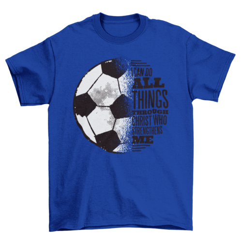 Soccer christ quote t-shirt