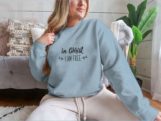 In Christ I Am Free Inspirational  Quote Design for Sweatshirt